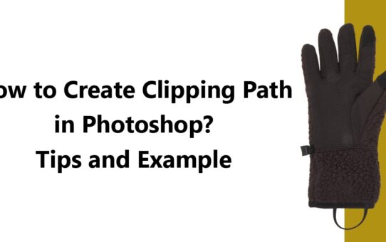 How to Create Clipping Path in Photoshop? Tips and Example